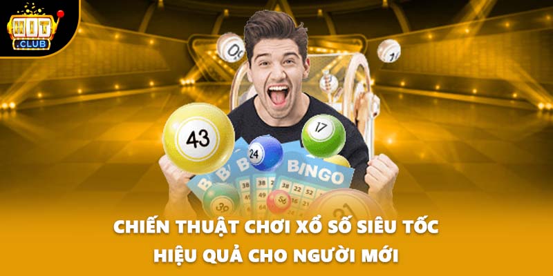 Chiến thuật chơi xổ số siêu tốc hiệu quả cho người mới