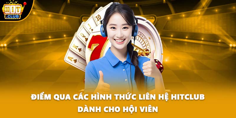 Điểm qua các hình thức liên hệ HITCLUB dành cho hội viên