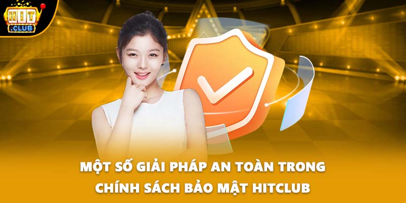 Một số giải pháp an toàn trong chính sách bảo mật HITCLUB